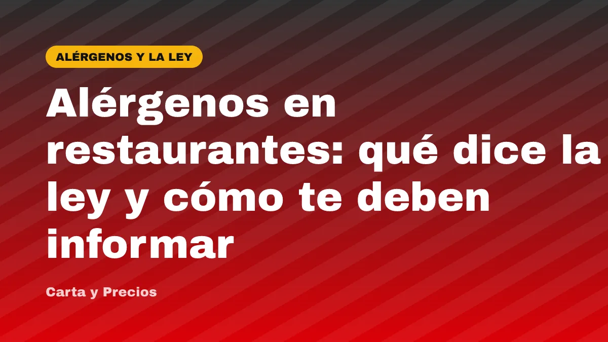Alérgenos en restaurantes: qué dice la ley y cómo te deben informar